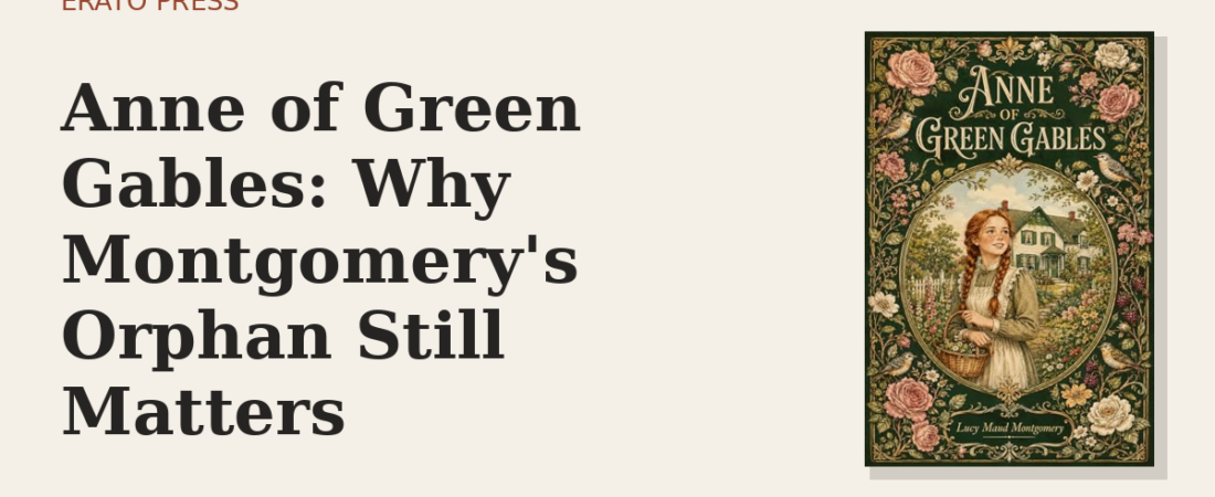 Anne of Green Gables: Why Montgomery’s Orphan Still Matters