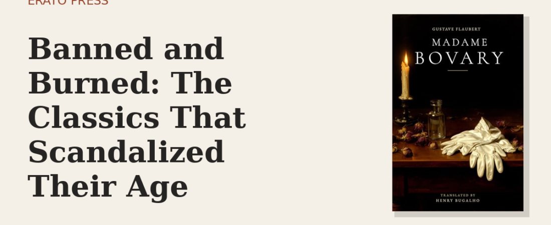 Banned and Burned: The Classics That Scandalized Their Age