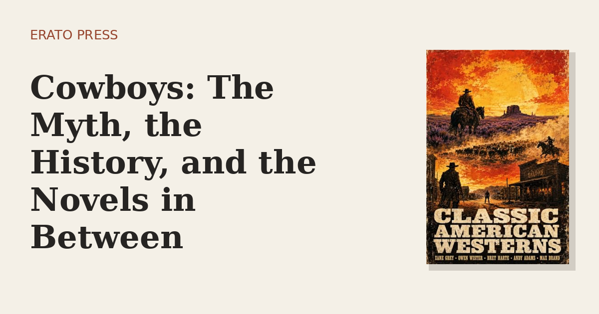 Cowboys: The Myth, the History, and the Novels in Between
