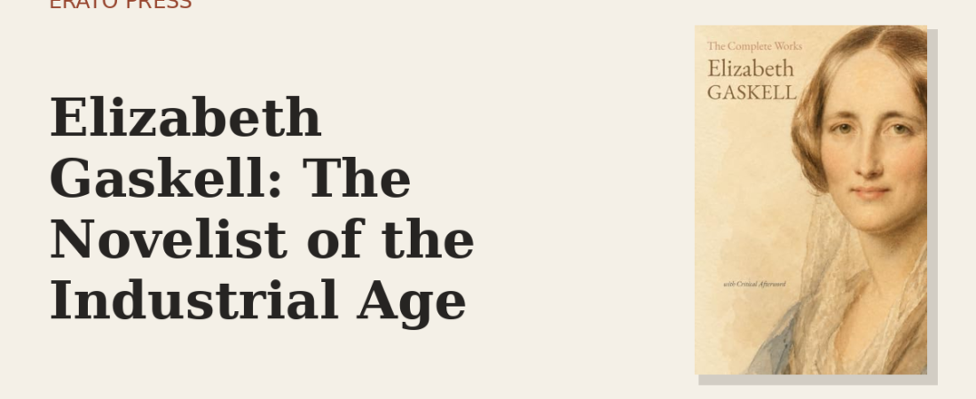 Elizabeth Gaskell: The Novelist of the Industrial Age