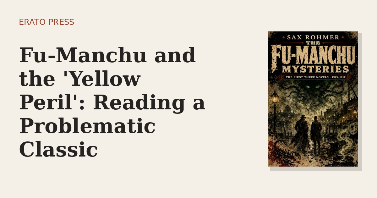 Fu-Manchu and the ‘Yellow Peril’: Reading a Problematic Classic