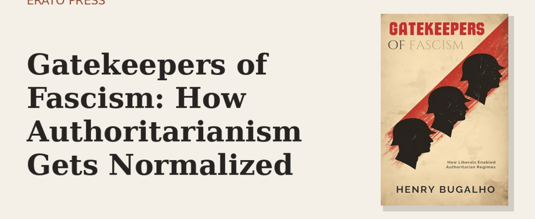 Gatekeepers of Fascism: How Authoritarianism Gets Normalized