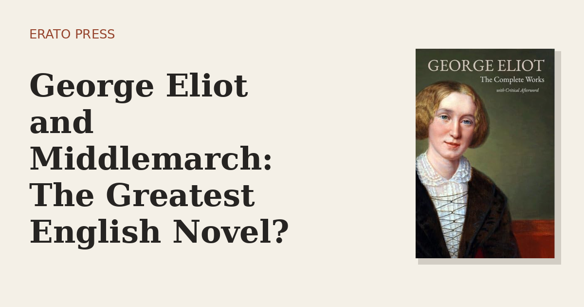 George Eliot and Middlemarch: The Greatest English Novel?