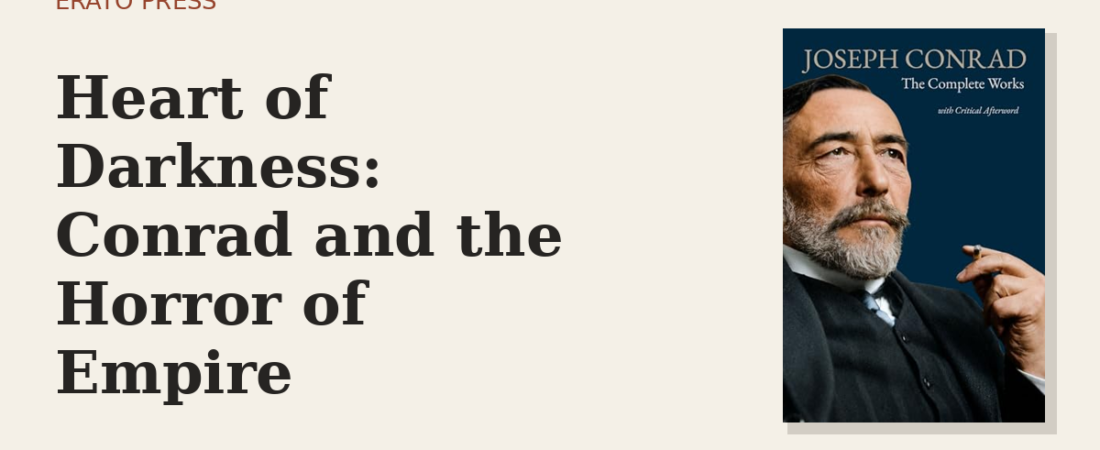 Heart of Darkness: Conrad and the Horror of Empire