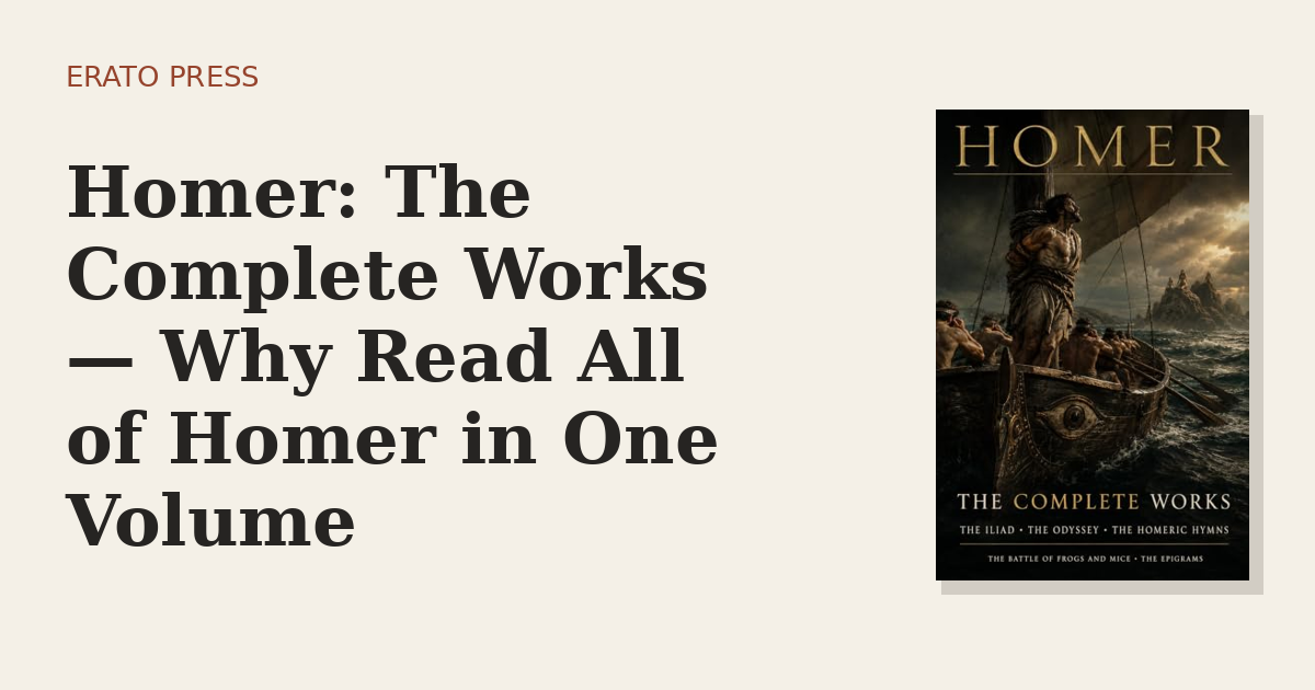 Homer: The Complete Works — Why Read All of Homer in One Volume