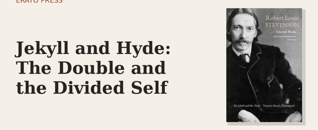 Jekyll and Hyde: The Double and the Divided Self