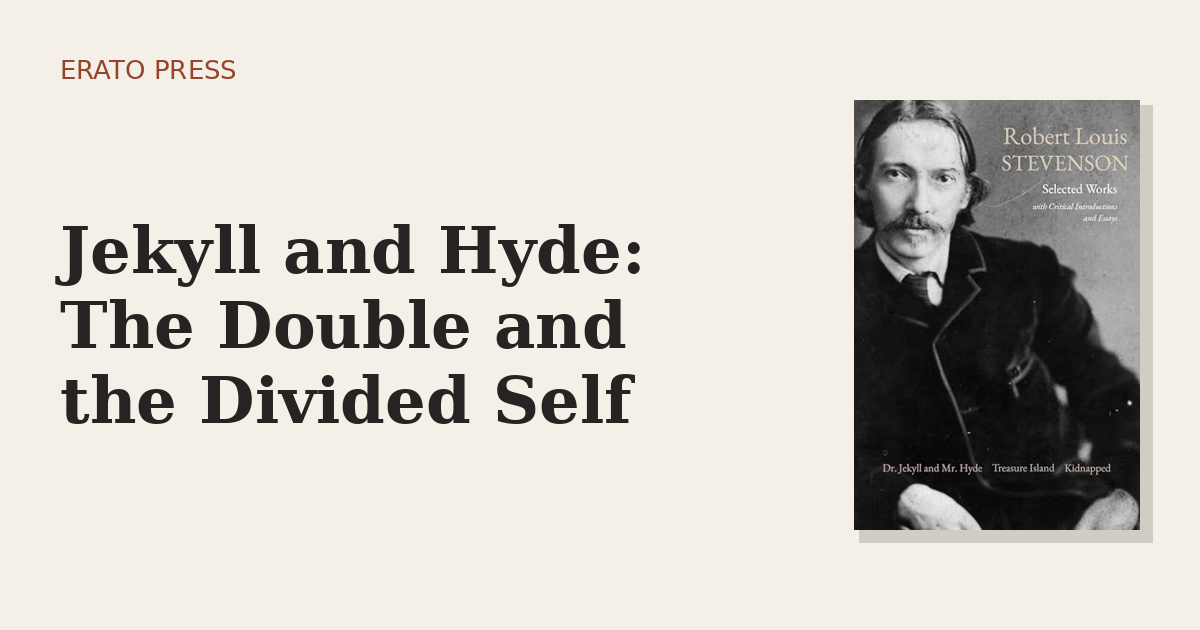 Jekyll and Hyde: The Double and the Divided Self