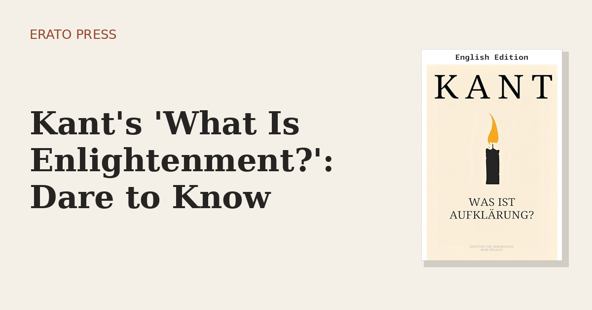 Kant’s ‘What Is Enlightenment?’: Dare to Know