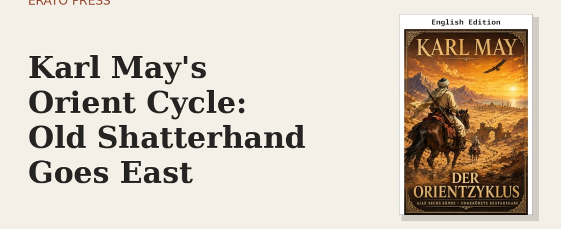 Karl May’s Orient Cycle: Old Shatterhand Goes East