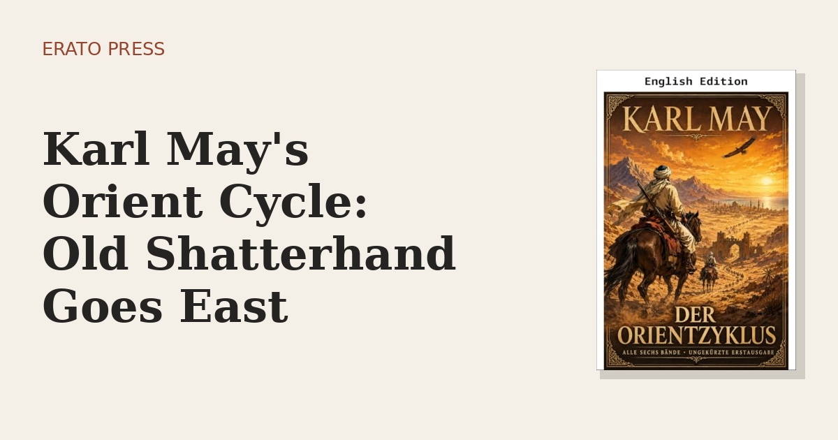 Karl May’s Orient Cycle: Old Shatterhand Goes East