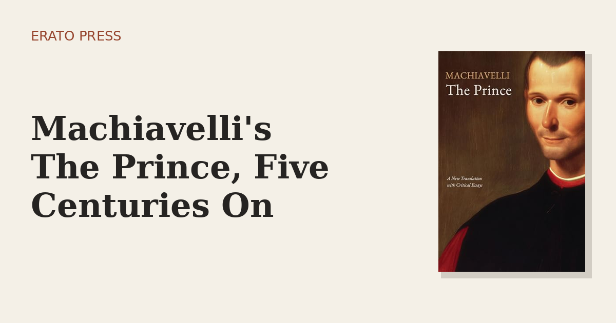 Machiavelli’s The Prince, Five Centuries On