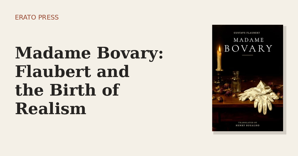 Madame Bovary: Flaubert and the Birth of Realism