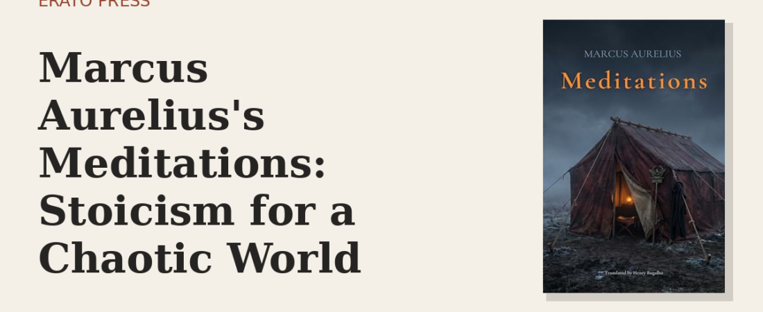 Marcus Aurelius’s Meditations: Stoicism for a Chaotic World