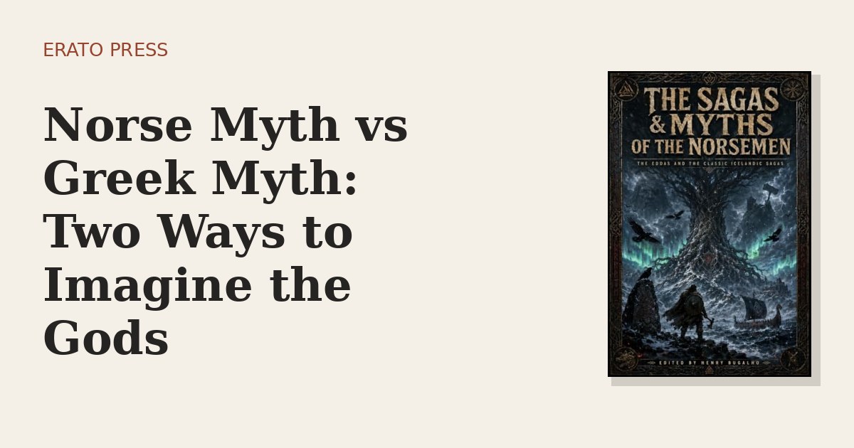 Norse Myth vs Greek Myth: Two Ways to Imagine the Gods