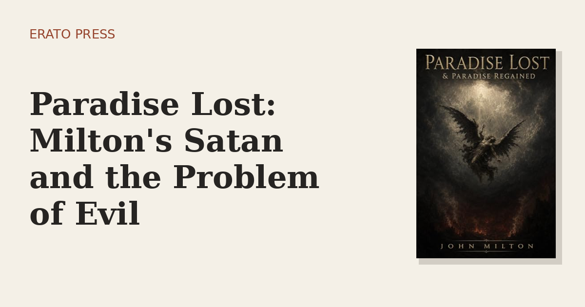 Paradise Lost: Milton’s Satan and the Problem of Evil