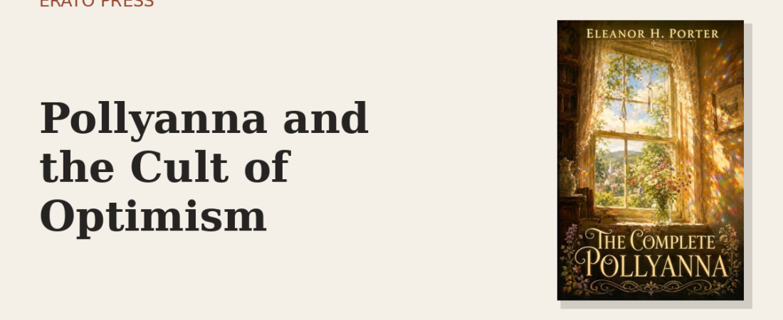Pollyanna and the Cult of Optimism