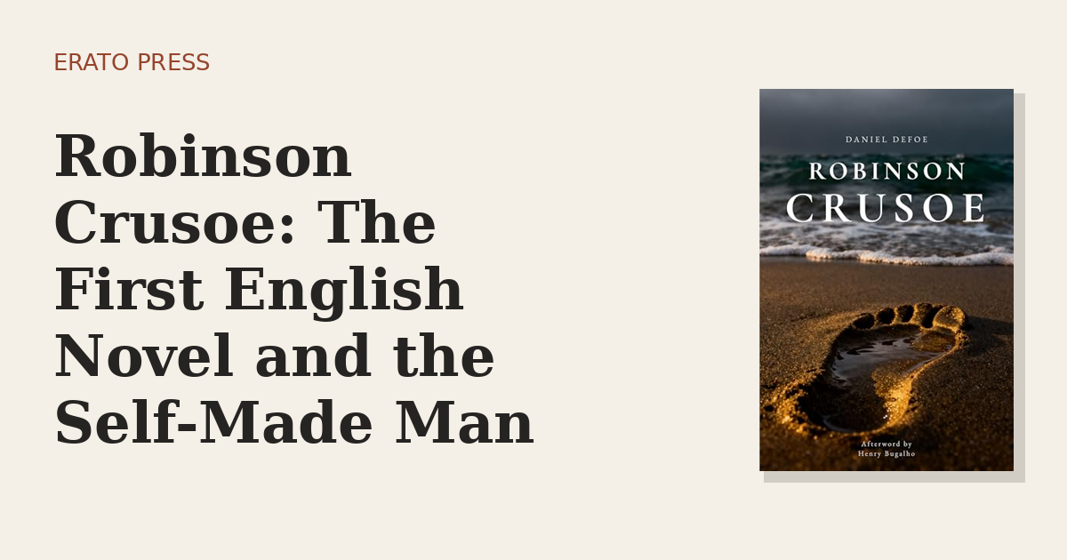 Robinson Crusoe: The First English Novel and the Self-Made Man