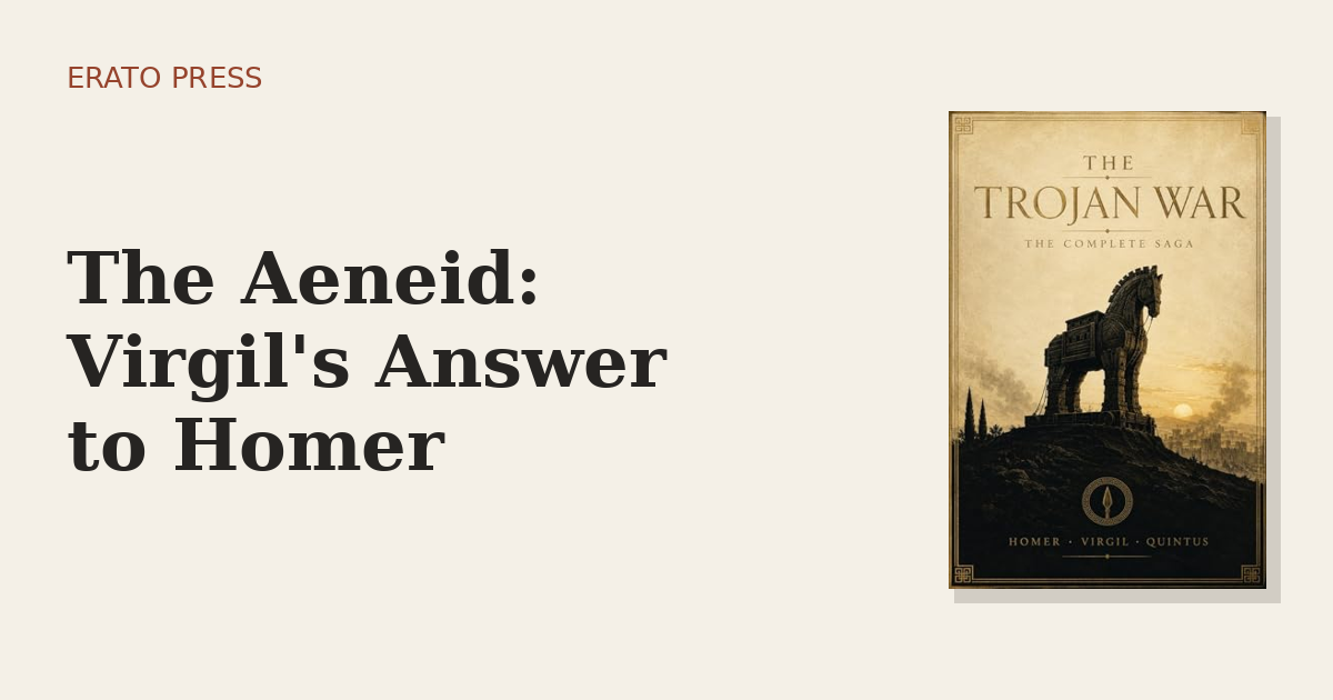 The Aeneid: Virgil’s Answer to Homer