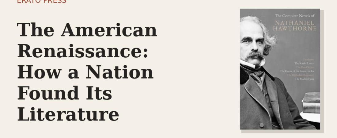 The American Renaissance: How a Nation Found Its Literature