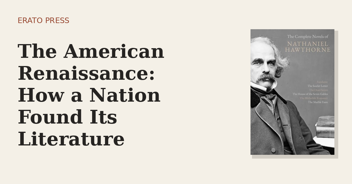 The American Renaissance: How a Nation Found Its Literature