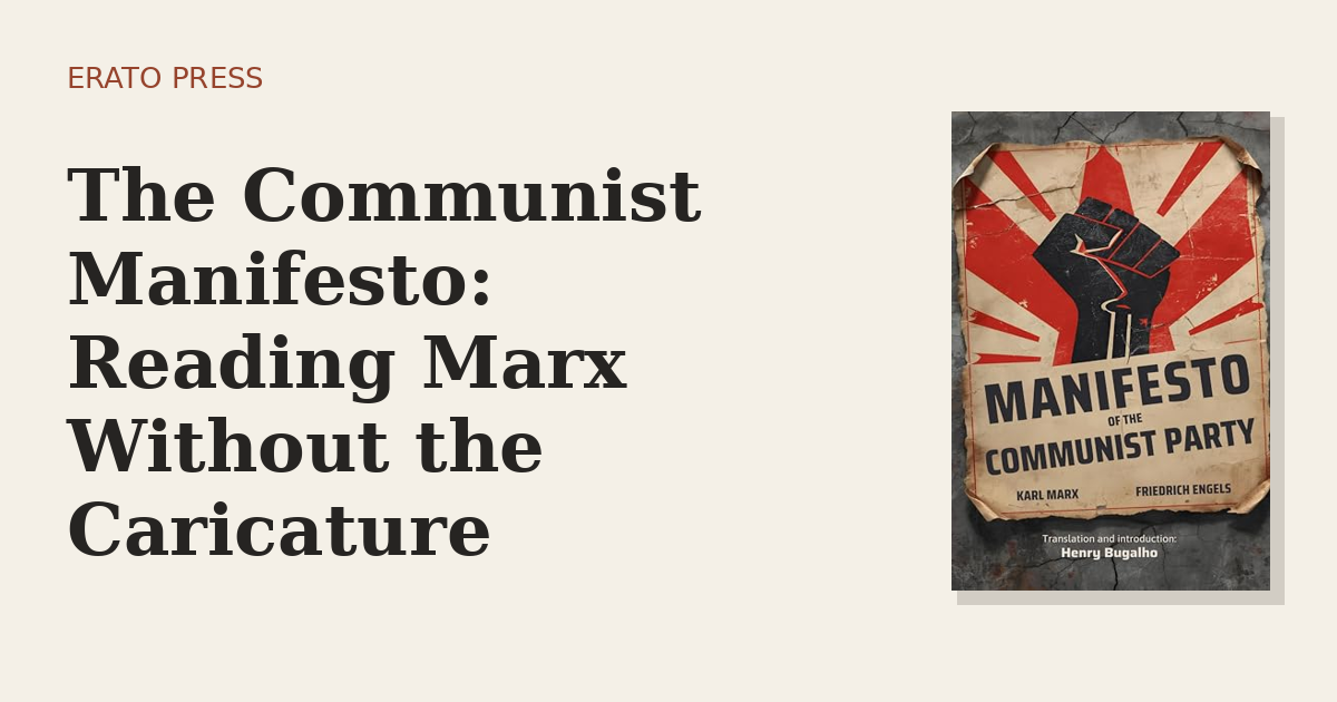 The Communist Manifesto: Reading Marx Without the Caricature