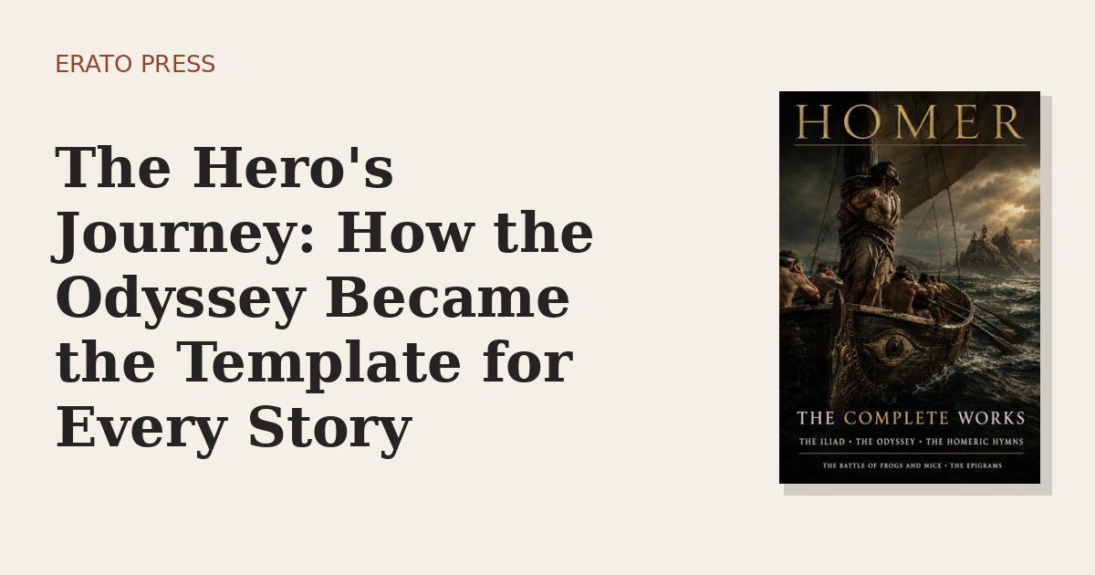 The Hero’s Journey: How the Odyssey Became the Template for Every Story