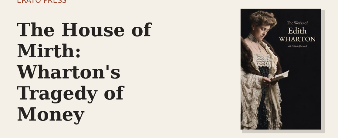 The House of Mirth: Wharton’s Tragedy of Money