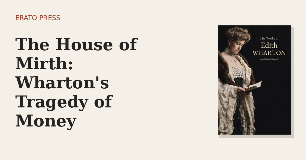 The House of Mirth: Wharton’s Tragedy of Money