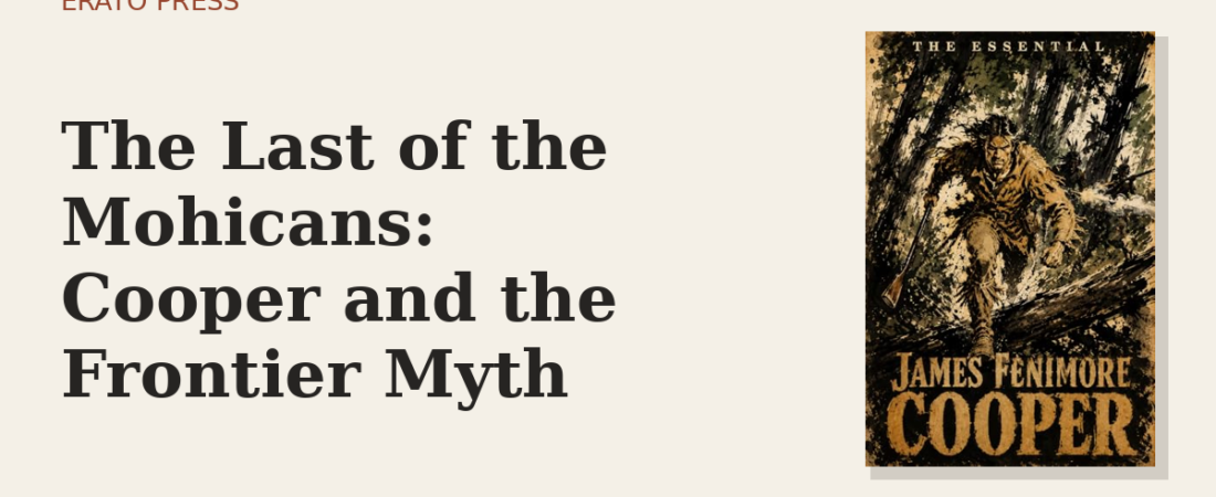 The Last of the Mohicans: Cooper and the Frontier Myth