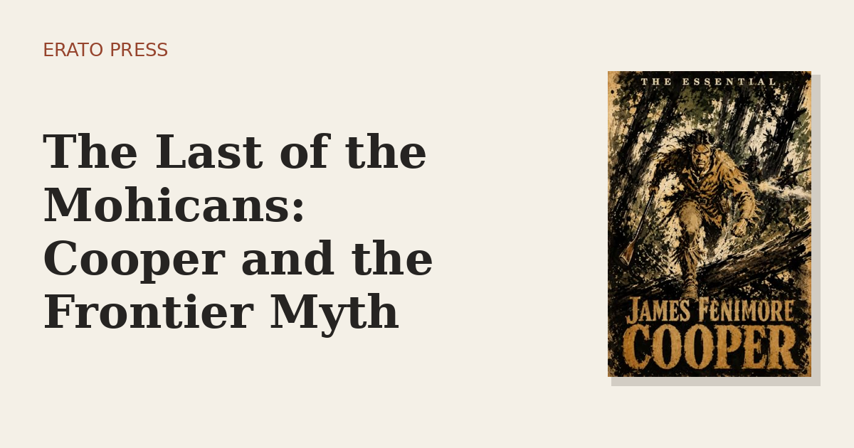 The Last of the Mohicans: Cooper and the Frontier Myth