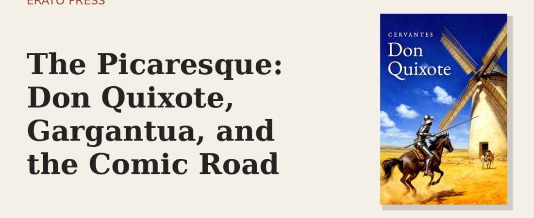 The Picaresque: Don Quixote, Gargantua, and the Comic Road