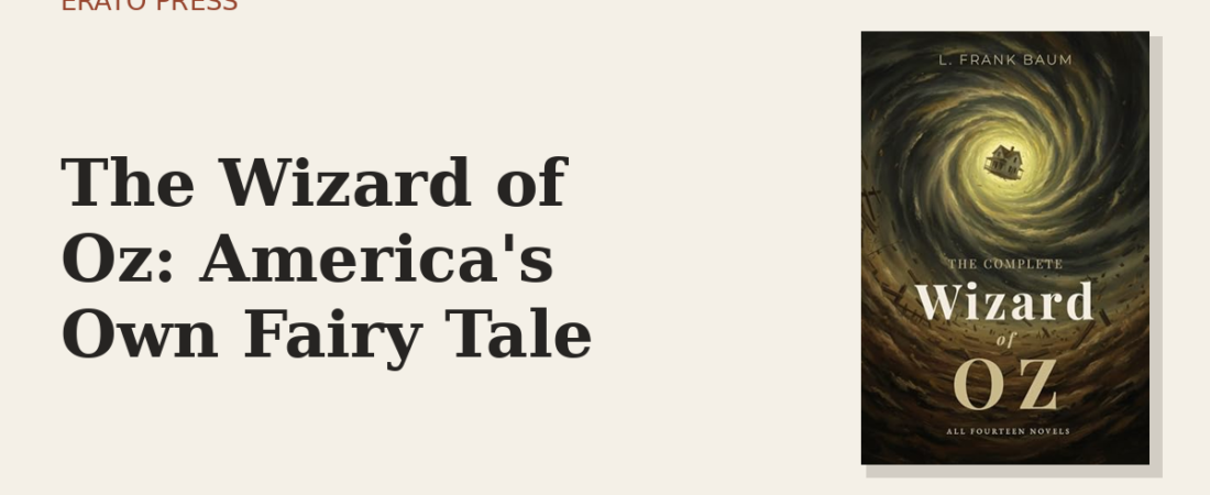 The Wizard of Oz: America’s Own Fairy Tale