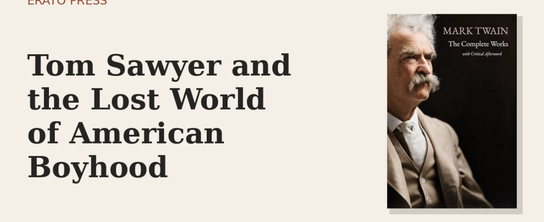 Tom Sawyer and the Lost World of American Boyhood