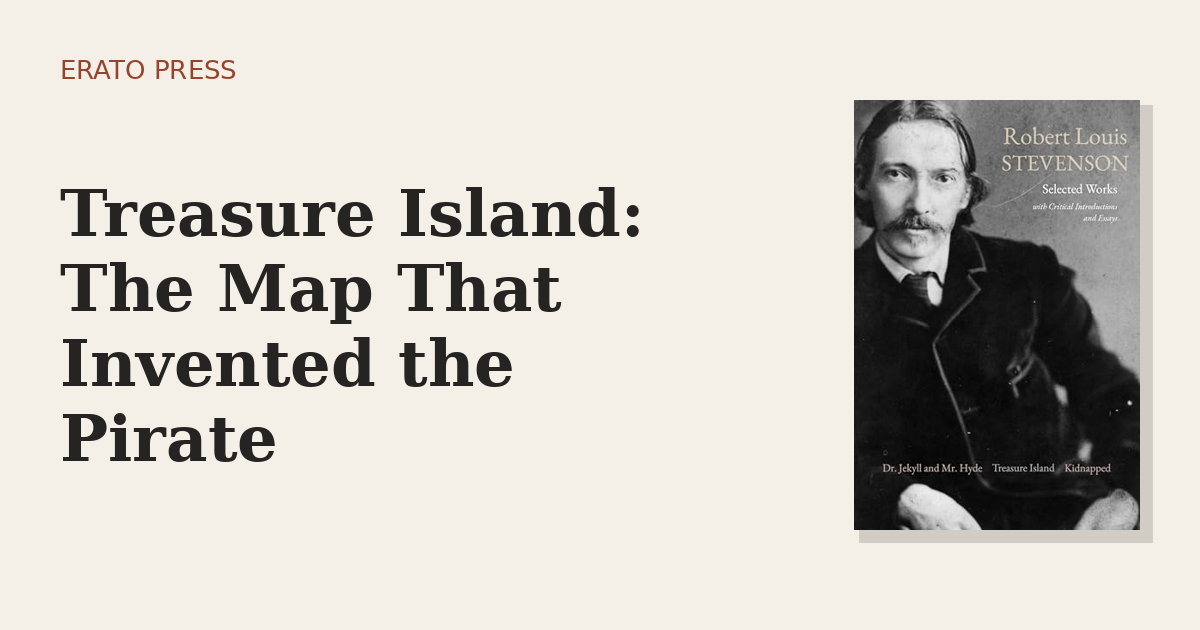 Treasure Island: The Map That Invented the Pirate