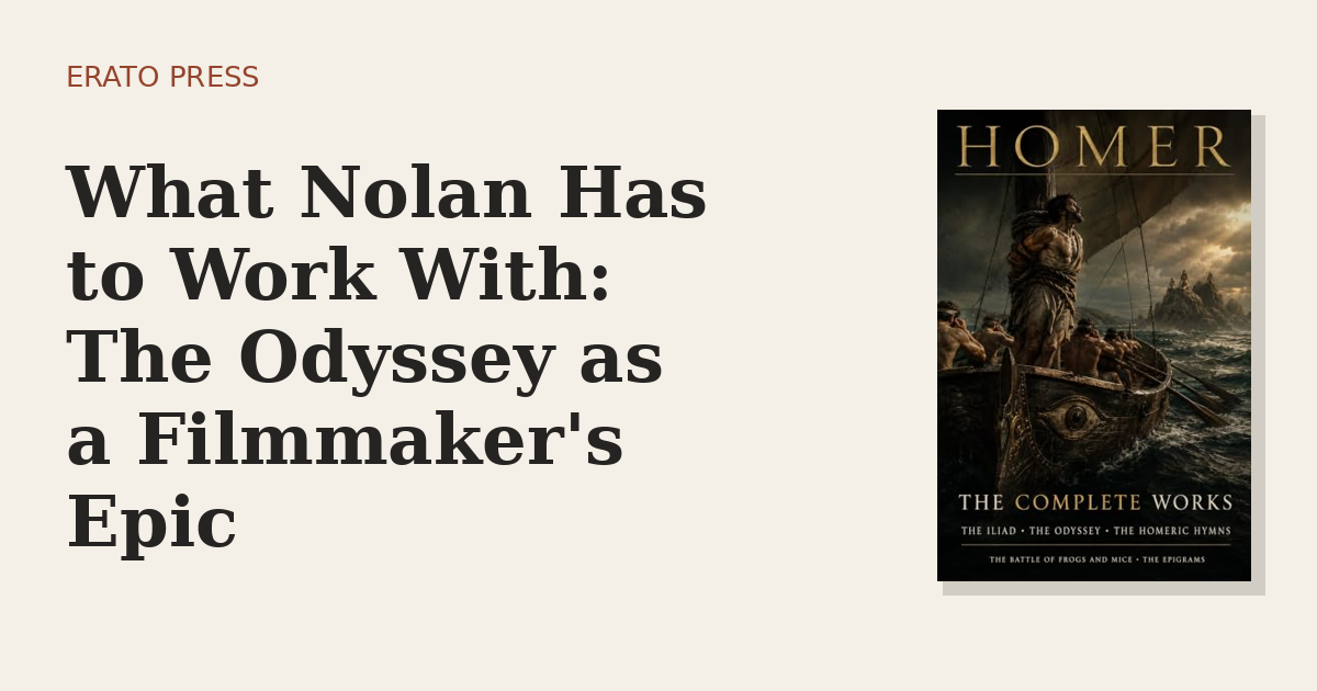What Nolan Has to Work With: The Odyssey as a Filmmaker’s Epic