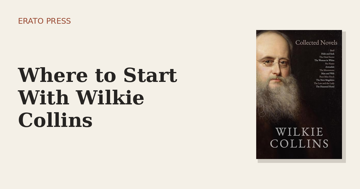 Where to Start With Wilkie Collins