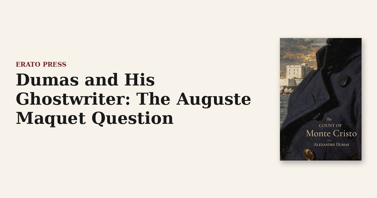 Dumas and His Ghostwriter: The Auguste Maquet Question