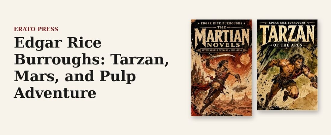 Edgar Rice Burroughs: Tarzan, Mars, and Pulp Adventure