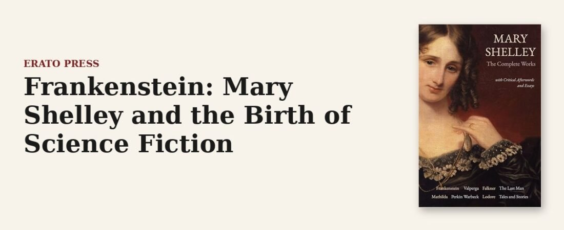 Frankenstein: Mary Shelley and the Birth of Science Fiction