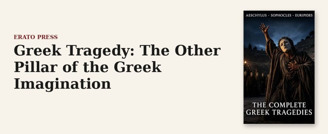 Greek Tragedy: The Other Pillar of the Greek Imagination