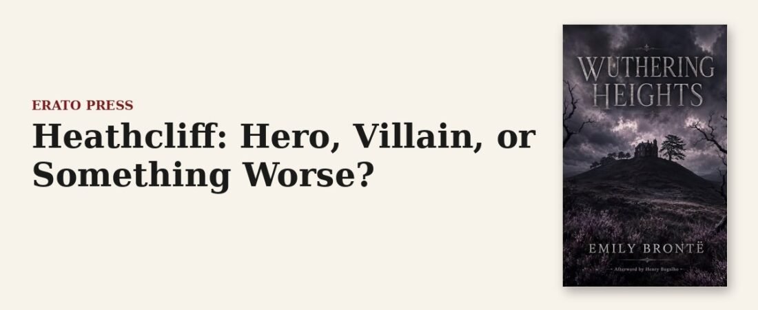 Heathcliff: Hero, Villain, or Something Worse?