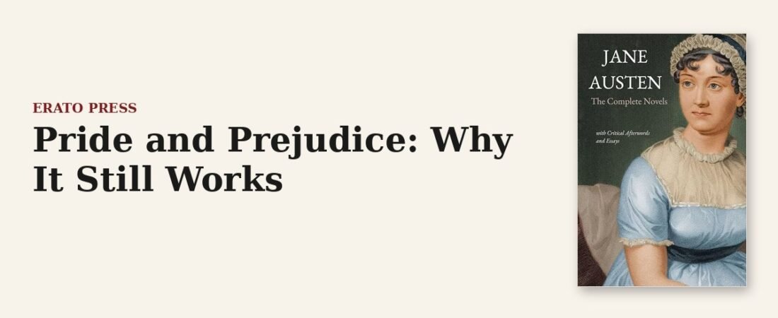 Pride and Prejudice: Why It Still Works
