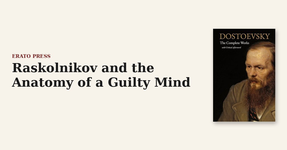 Raskolnikov and the Anatomy of a Guilty Mind