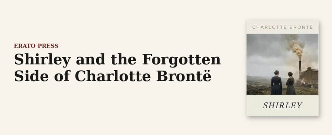 Shirley and the Forgotten Side of Charlotte Brontë