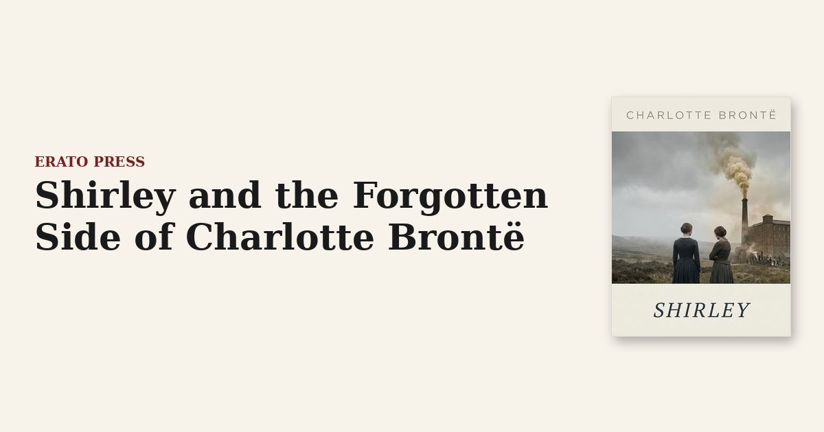 Shirley and the Forgotten Side of Charlotte Brontë