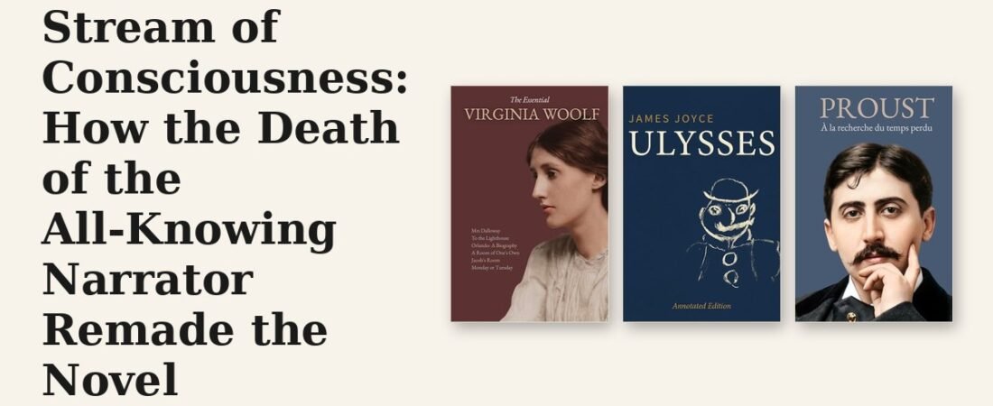 Stream of Consciousness: How the Death of the All-Knowing Narrator Remade the Novel