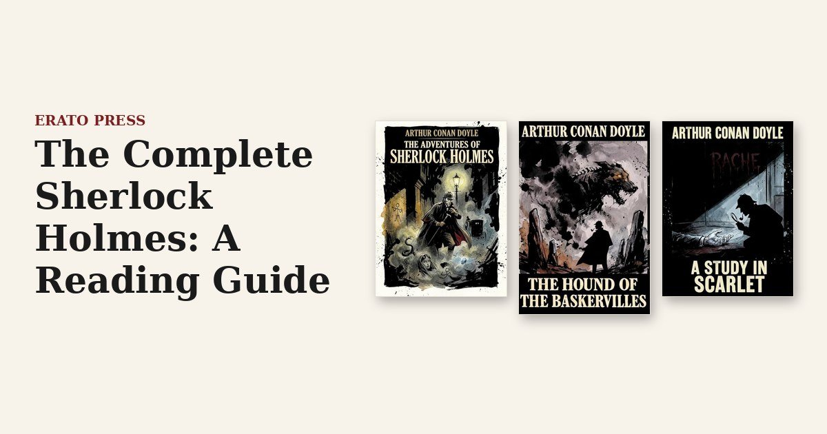 The Complete Sherlock Holmes: A Reading Guide