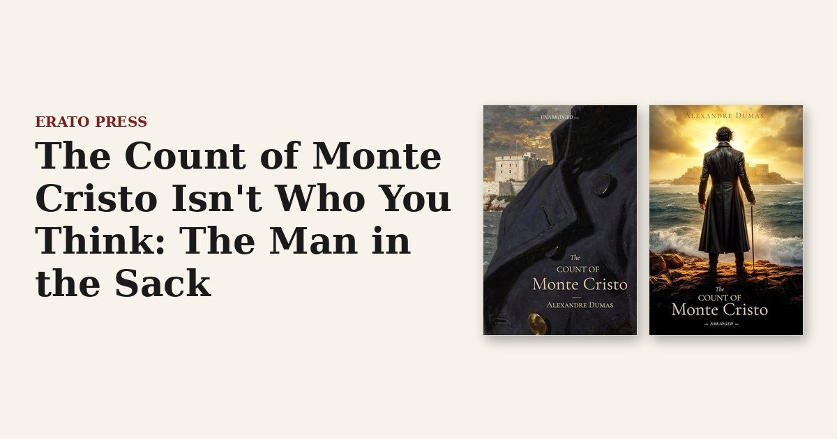 The Count of Monte Cristo Isn’t Who You Think: The Man in the Sack