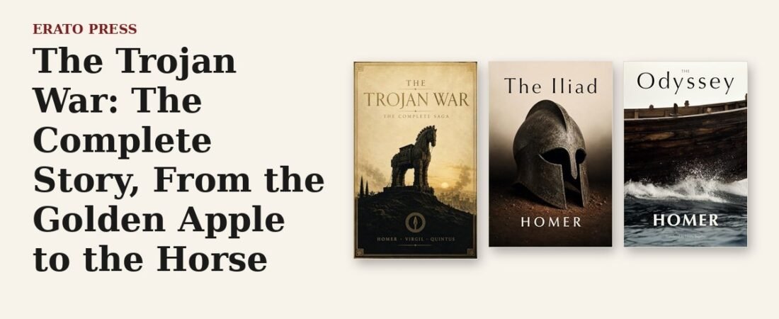 The Trojan War: The Complete Story, From the Golden Apple to the Horse