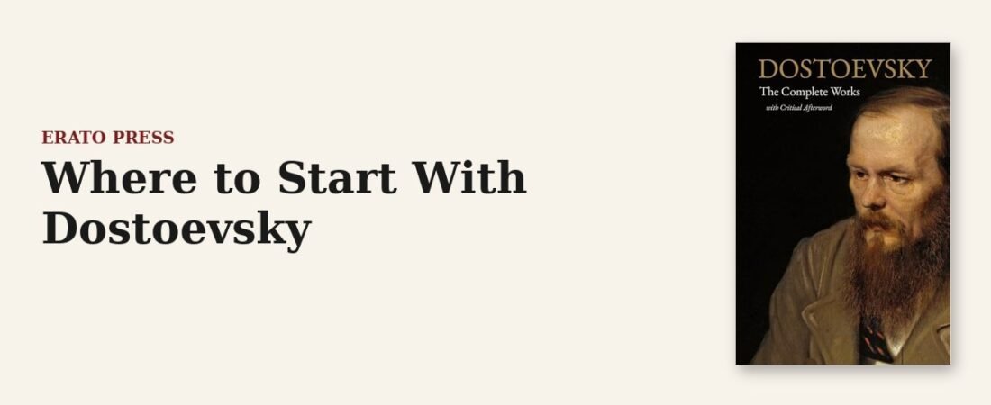Where to Start With Dostoevsky